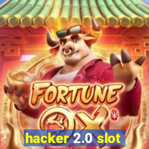 hacker 2.0 slot